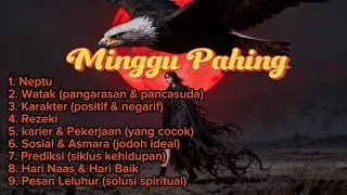 BONGKAR TUNTAS Weton MINGGU PAHING Menurut Primbon Jawa Segara Wasesa Lakuning Rembulan Neptu 14