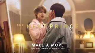 The Next Prince Original Score | MAKE A MOVE