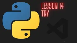 Python 3.12 Beginner Tutorial - Lesson 14 - Try