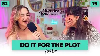 Do it for the plot | Ep.19