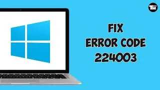 Fix This Video File Cannot Be Played With Error Code 224003 | Windows 11 (2026)