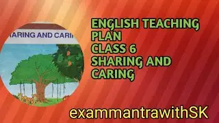 Class 6//English teaching plan//sharing and caring with pdf #exammantrawithsk