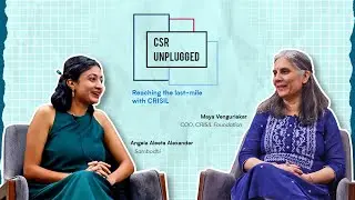 CSR Unplugged ft. Maya Vengurlekar from CRISIL Foundation | Reaching the last-mile with CRISIL