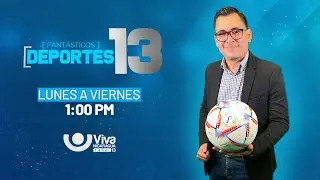 Deportes 13 con Alder Osorio y Felix Mercado