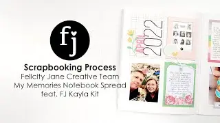 Scrapbooking Process | Felicity Jane Creative Team | My Memories Notebook Spread feat. Kayla Kit