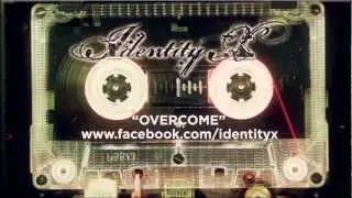 OVERCOME by Identity X