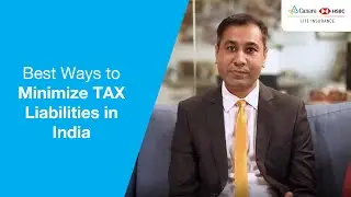Best Ways to Minimize TAX Liabilities in India | Canara HSBC Life Insurance
