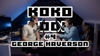 George Haverson - Music and how Men Don't Cry / KOKO PODS #4