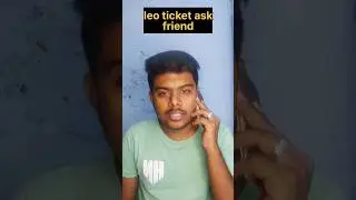 Leo ticket ask friend 😂😥 #shorts #leo #tickets #thalapathy #trendingshorts