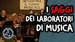 i VIDEO dei SAGGI dei LABORATORI delle SCUOLE DI MUSICA