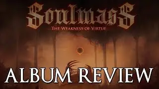 Soulmass - The Weakness of Virtue Album Review (Dark Souls Death Metal)