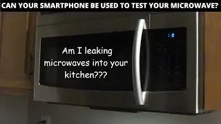 Using your phone to test your microwave for leakage - my thoughts