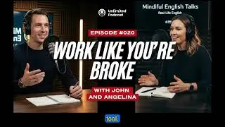 Work Like You're broke | Mindful English Talks