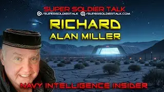 Super Soldier Talk &ndash; Dr. Richard Alan Miller - Navy Intelligence Insider