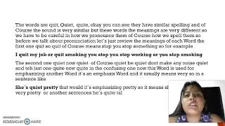 PRONUNCIATION QUIT/QUIET/QUITE