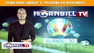 EURO 2020: GROUP 'C' PLAYERS TO WATCH OUT