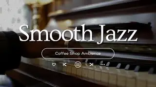 Chill Coffee Jazz ☕ Bossa Nova Background Music for Happy Moods, Great Vibes