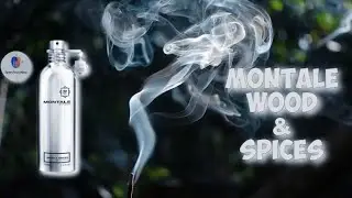 MONTALE WOOD & SPICES (2005) - introduction to the fragrance and my impressions of wearing it