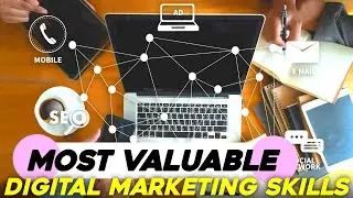 Digital Marketing Skills That Will Be Most Valuable In 2021 (That Every Company Is Looking For)