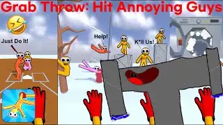FUNNY AF 🤣 |  Playing Grab Throw: Hit Annoying Guys