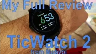 TicWatch 2 - My Full Review - Spoiler... I like it a lot!