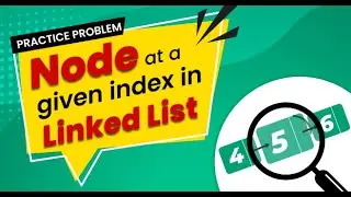 Node at a given index in linked list | School Practice Problem | GeeksforGeeks School