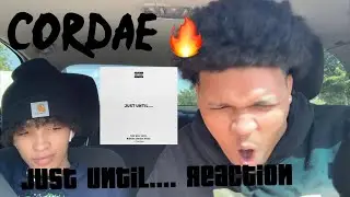 Cordae - Just Until... Full EP Reaction