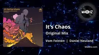 It's Chaos (Original Mix) | Vom Feisten, Daniel Neuland
