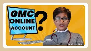 How to set up a GMC online account [Complete tutorial for International Medical Graduates]
