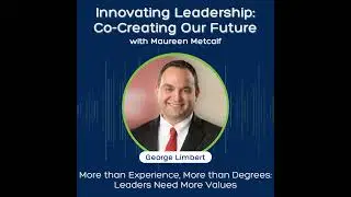 S12 Ep1: More than Experience, More than Degrees: Leaders Need More Values