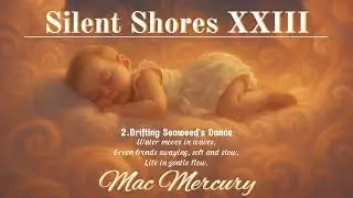 Mac Mercury - Drifting Seaweed's Dance [Deep Sleep Music]