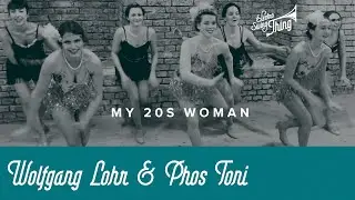 Wolfgang Lohr & Phos Toni - My 20s Woman