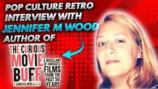 Pop Culture Retro interview with Jennifer Wood, author of The Curious Movie Buff!