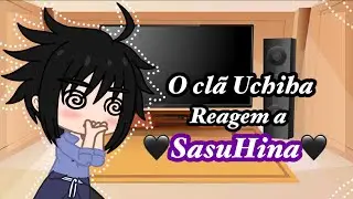 • 🌹 Clã Uchiha reage a SasuHina 🌹 • (Sem ódio, por favor 🥺)