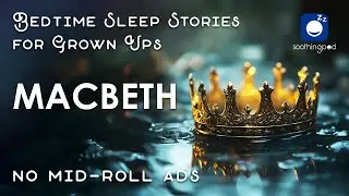 Bedtime Sleep Stories | 👑 Macbeth 🔥 | Sleep Story for Grown Ups | Classic Literature | Shakespeare