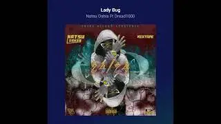 Nats&uacute; Oshia - Lady Bug ft Dread 1000 (Prod By Bruno Brown)