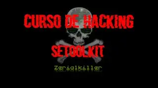 57- Social Engineering Toolkit -SET- | Curso de Ethical Hacking, Seguridad Ofensiva y Pentesting