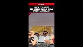 Stage Collapses Mid-speech During Bihar Strongman's Rally