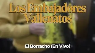 Los Embajadores Vallenatos, Robinsón Damián & Jairo de la Ossa – El Borracho (En Vivo) 🎶🔥