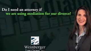 FAQ: Do I need an attorney if we are using mediation for our divorce?