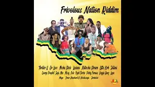 Frivolous Nation Riddim Mix (MAY 2019) Feat.Luciano,Little Kirk,Thriller U,Pinky Famous,Jojo Mac