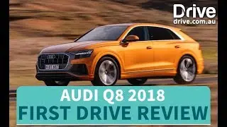 Audi Q8 SUV 2018 First Drive Review | Drive.com.au