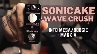 SONICAKE WAVE CRUSH | Turn your guitar tone into something else.