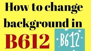 How to change background in B612 app//B612 professional background change trick