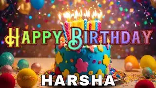 Happy Birthday harsha, Birthday Wishes, Birthday Song, hbd