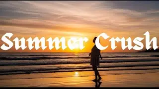 Summer crush (Lyrics)