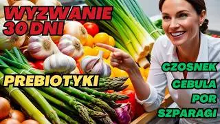 Co dzieje się z Twoim ciałem, gdy codziennie spożywasz Prebiotyki przez 30 Dni? Czosnek, Cebula, Por
