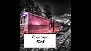 Come Back Home (by Sabine Stanzer)
