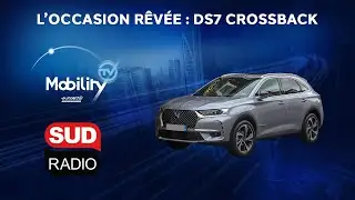 L' Occasion R&ecirc;v&eacute;e : Le DS7 Crossback