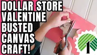 Dollar Tree Valentine Busted Canvas Craft with FREE Printable!